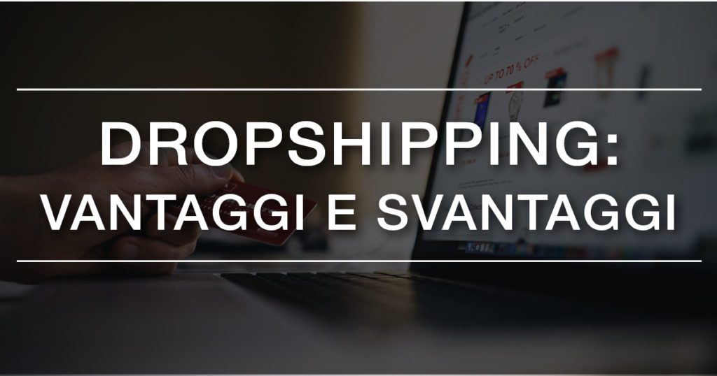 Dropshipping: Vantaggi E Svantaggi - Consulente Web Marketing Esperto SEO